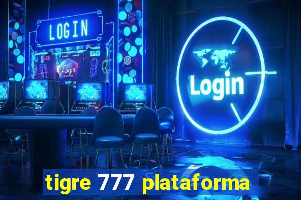 tigre 777 plataforma